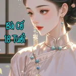 Bà Cố 18 Tuổi – Ô Anh Hạ