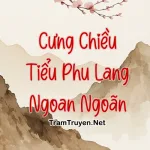 Cưng Chiều Tiểu Phu Lang Ngoan Ngoãn