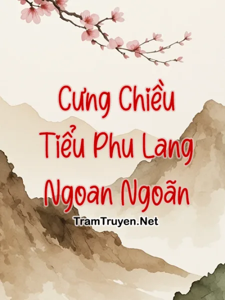Ảnh bìa của Cưng Chiều Tiểu Phu Lang Ngoan Ngoãn