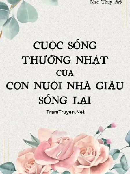 Ảnh bìa của Cuộc Sống Thường Nhật Của Con Nuôi Nhà Giàu Sống Lại