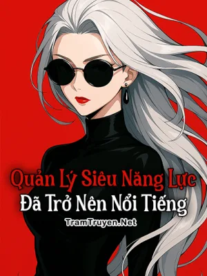 Ảnh bìa của Quản Lý Siêu Năng Lực Đã Trở Nên Nổi Tiếng