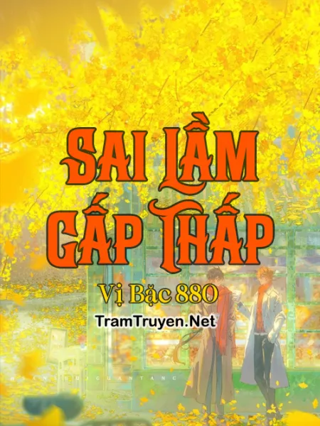 Ảnh bìa của Sai Lầm Cấp Thấp – Vị Bặc 880
