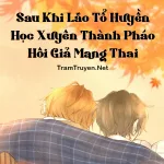 Sau Khi Lão Tổ Huyền Học Xuyên Thành Pháo Hôi Giả Mang Thai