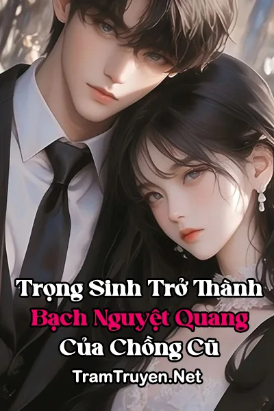Ảnh bìa của Trọng Sinh Trở Thành Bạch Nguyệt Quang Của Chồng Cũ
