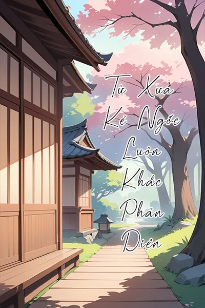 Ảnh bìa của Từ Xưa Kẻ Ngốc Luôn Khắc Phản Diện