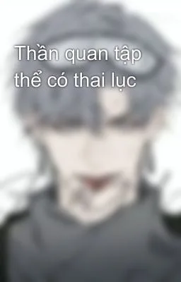 Ảnh bìa của Thần quan tập thể có thai lục