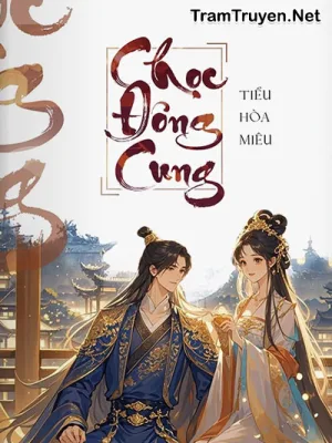 Ảnh bìa của Chọc Đông Cung – Tiểu Hoà Miêu