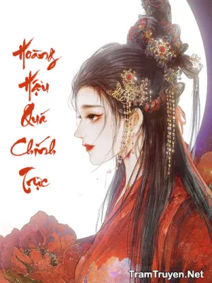 Ảnh bìa của Hoàng Hậu Quá Chính Trực