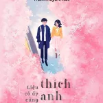 Liệu Cô Ấy Cũng Sẽ Thích Anh Chứ?