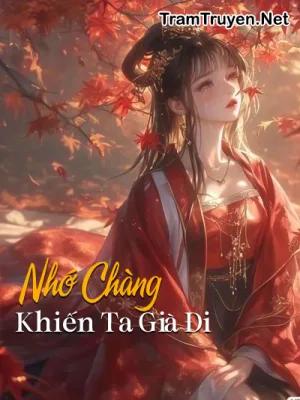 Ảnh bìa của Nhớ Chàng Khiến Ta Già Đi