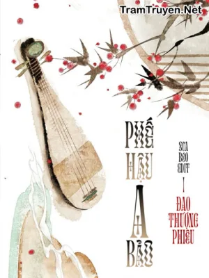 Ảnh bìa của Phế Hậu A Bảo – Đao Thượng Phiêu