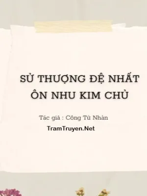 Ảnh bìa của SỬ THƯỢNG ĐỆ NHẤT ÔN NHU KIM CHỦ