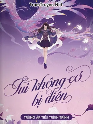 Ảnh bìa của Tui Không Có Bị Điên – Trùng Áp Tiểu Trình Trình