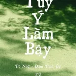 Tùy Ý Làm Bậy – Mễ Nháo Nháo