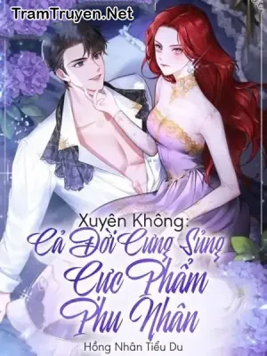 Ảnh bìa của Xuyên Không Cả Đời Cưng Sủng Cực Phẩm Phu Nhân