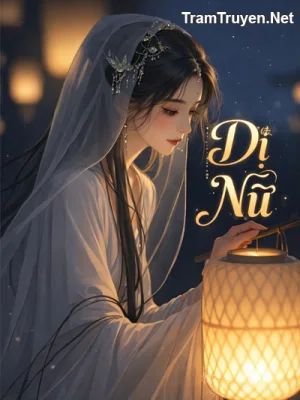 Ảnh bìa của Dị Nữ – Nhàn Xuất Ma Cô Quân