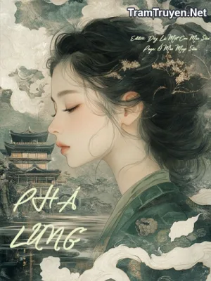 Ảnh bìa của Phá Lung – Tiên Uyển Kỳ Linh