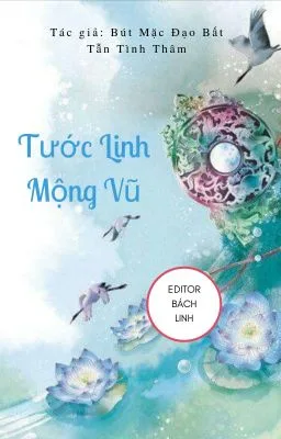 Ảnh bìa của [BHTT] Tước Linh Mộng Vũ [Khúc 1 – Hồng Nhan Thiên]