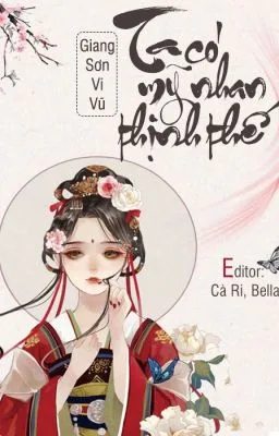 Ảnh bìa của Ta Có Mỹ Nhan Thịnh Thế – Giang Sơn Vi Vũ