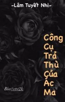 Ảnh bìa của CÔNG CỤ TRẢ THÙ CỦA ÁC MA