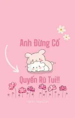 Ảnh bìa của Anh đừng cố quyến rũ tôi [ Đam mỹ 18+ ]