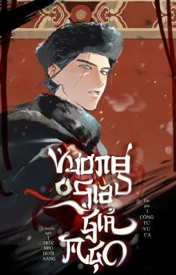 Ảnh bìa của VƯƠNG GIA GIẢ MẠO – CÔNG TỬ VU CA