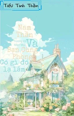 Ảnh bìa của Nam Thần Và Bạn Cùng Phòng Có Gì Đó Lạ Lắm