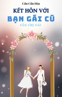 Ảnh bìa của Kết Hôn Với Bạn Gái Cũ Của Chị Gái