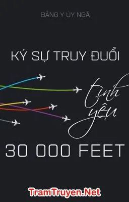Ảnh bìa của Ký Sự Truy Đuổi Tình Yêu Ba Mươi Nghìn Feet