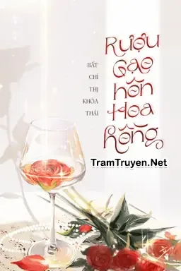 Ảnh bìa của Rượu Gạo Hôn Hoa Hồng