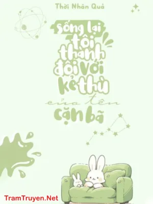 Ảnh bìa của Sống Lại Tôi Thành Đôi Với Kẻ Thù Cặn Bã