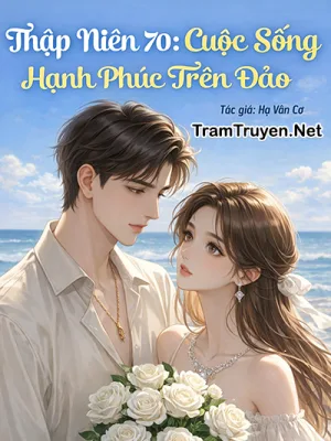 Ảnh bìa của Thập Niên 70: Cuộc Sống Hạnh Phúc Trên Đảo