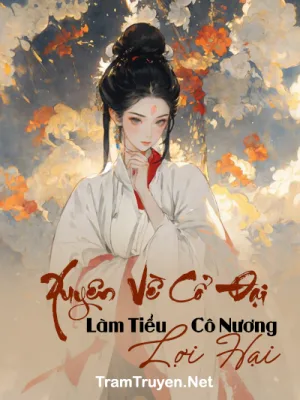 Ảnh bìa của Xuyên Về Cổ Đại Làm Tiểu Cô Nương Lợi Hại