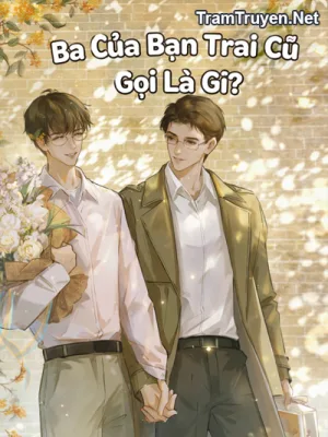 Ảnh bìa của Ba Của Bạn Trai Cũ Gọi Là Gì