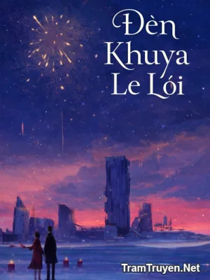 Ảnh bìa của Đèn Khuya Le Lói – Thải Chu Bạn Nguyệt