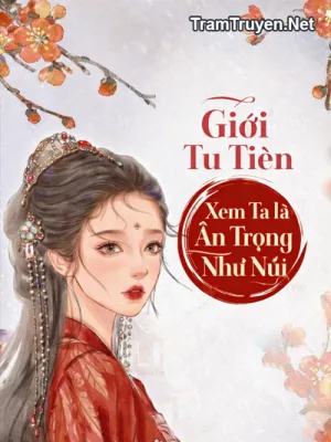 Ảnh bìa của Giới Tu Tiên Xem Ta Là Ân Trọng Như Núi