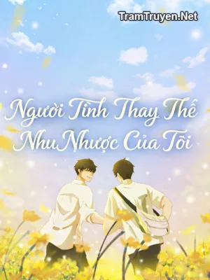 Ảnh bìa của Người Tình Thay Thế Nhu Nhược Của Tôi