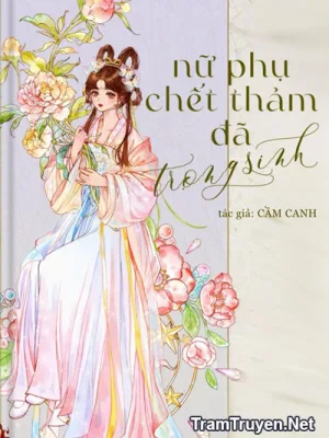 Ảnh bìa của Nữ Phụ Chết Thảm Đã Trọng Sinh