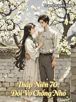 Ảnh bìa của Thập Niên 70: Đôi Vợ Chồng Nhỏ