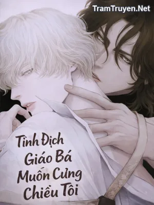Ảnh bìa của Tình Địch Giáo Bá Muốn Cưng Chiều Tôi