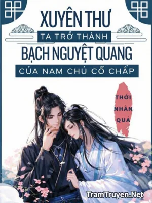 Ảnh bìa của Xuyên Thư Ta Trở Thành Bạch Nguyệt Quang Của Nam Chủ Cố Chấp