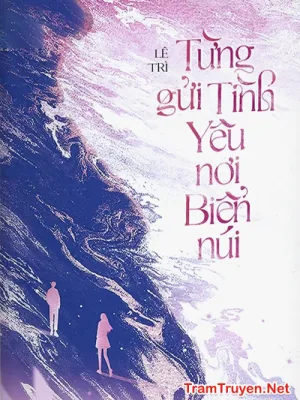 Ảnh bìa của Từng Đem Tình Yêu Gửi Biển Núi