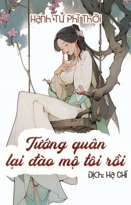 Ảnh bìa của Tướng Quân Lại Đào Mộ Tôi Rồi