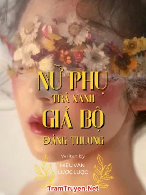 Ảnh bìa của Xuyên Vào Mạt Thế: Nữ Phụ Trà Xanh Giả Bộ Đáng Thương